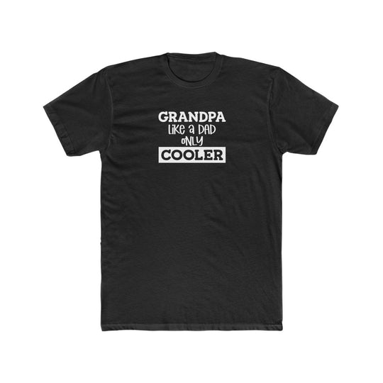 Grandpa Like Dad but Cooler-  Crew Tee - huserdesigns