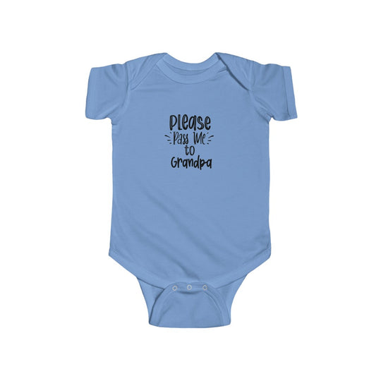 Please Pass Me to Grandpa-  Infant Onesie - huserdesigns