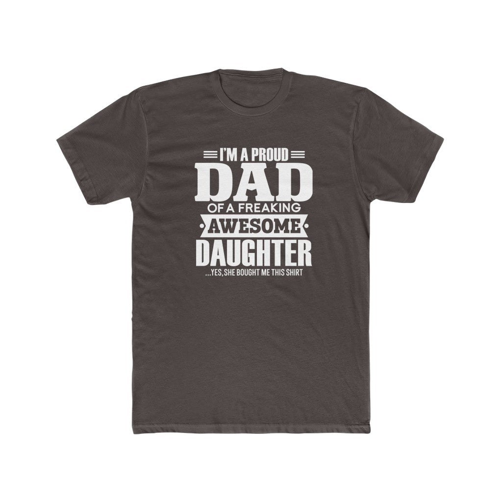 Proud Dad of a Awesome Daughter-  Tee - huserdesigns