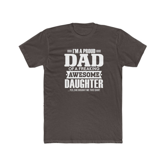 Proud Dad of a Awesome Daughter-  Tee - huserdesigns