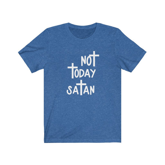 Not Today Satan-  Unisex Jersey Short Sleeve Tee - huserdesigns