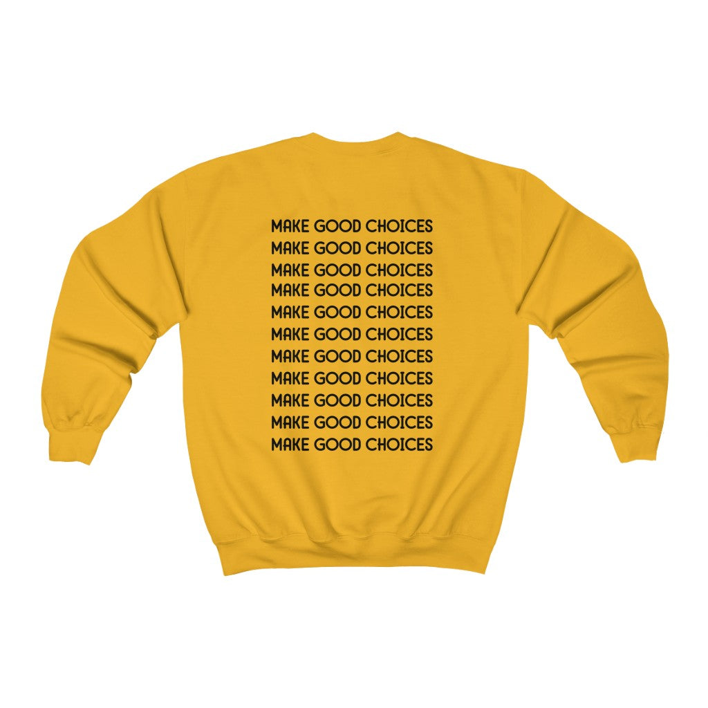 Make Good Choices-  Sweatshirt - huserdesigns