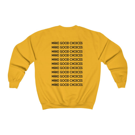 Make Good Choices-  Sweatshirt - huserdesigns