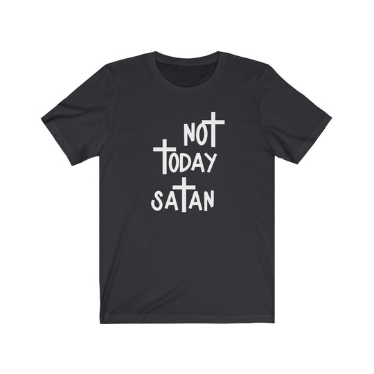 Not Today Satan-  Unisex Jersey Short Sleeve Tee - huserdesigns