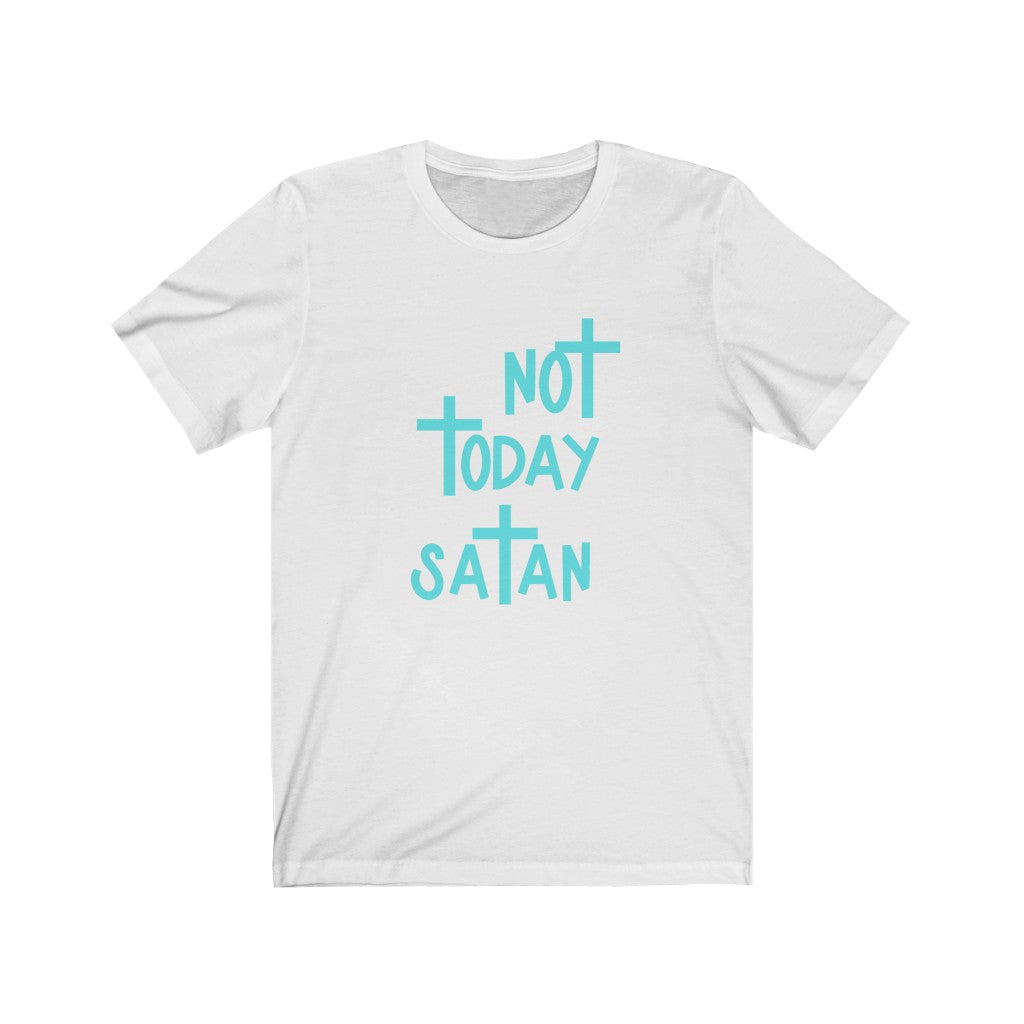 Not Today Satan-  Unisex Jersey Short Sleeve Tee - huserdesigns