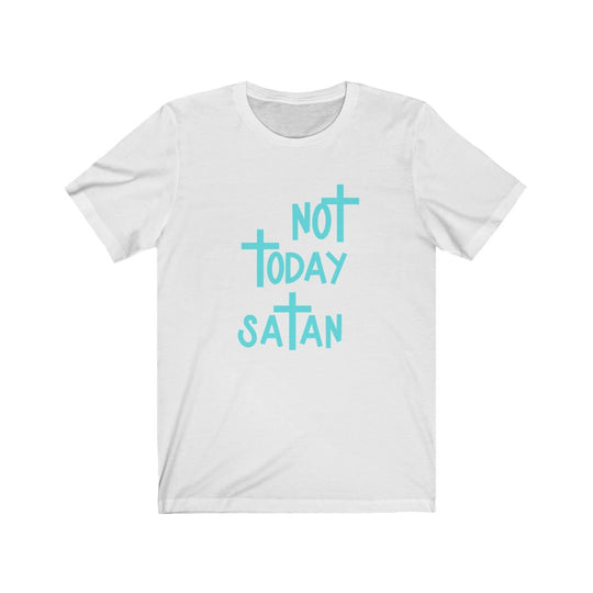 Not Today Satan-  Unisex Jersey Short Sleeve Tee - huserdesigns
