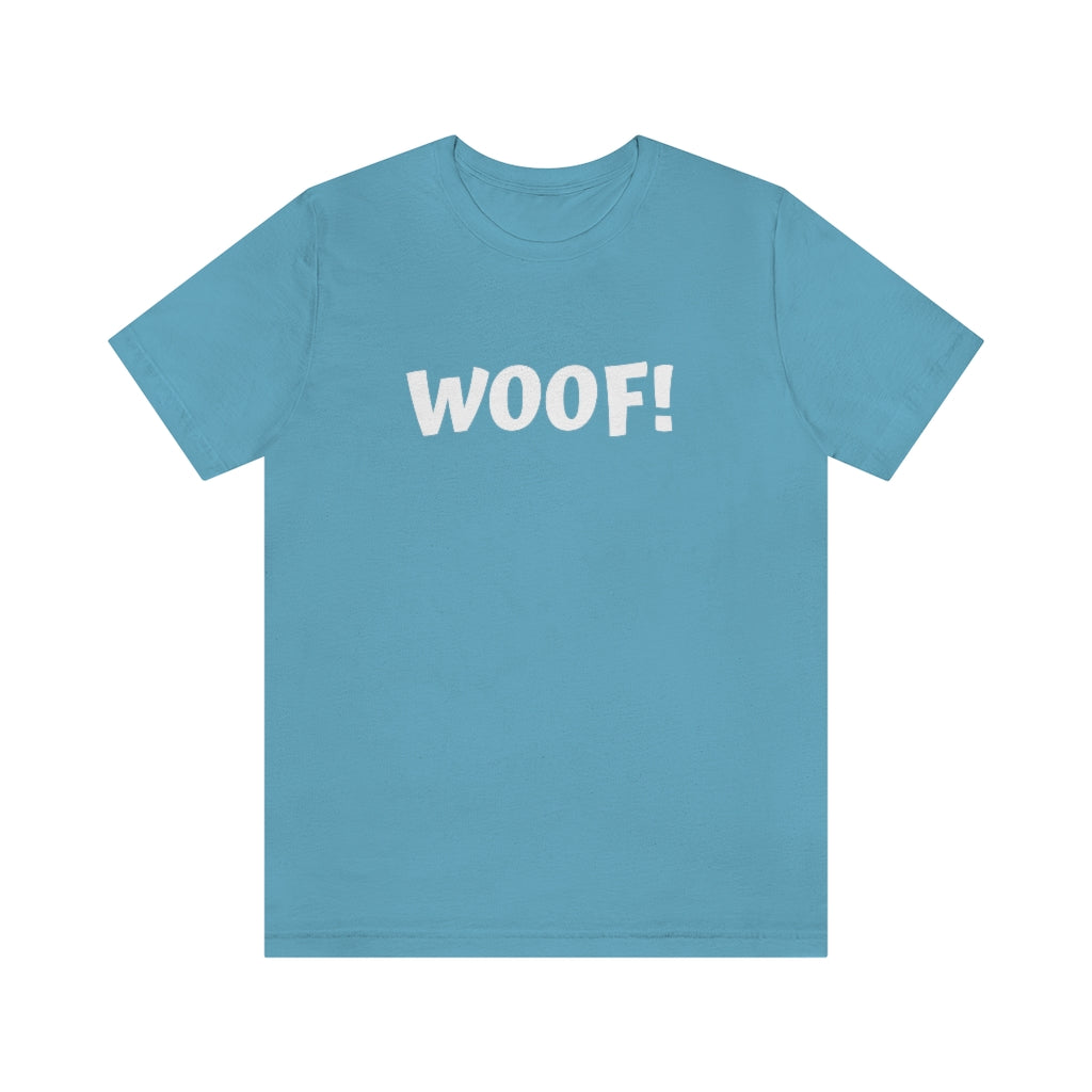 WOOF-  Unisex Jersey Short Sleeve Tee - huserdesigns