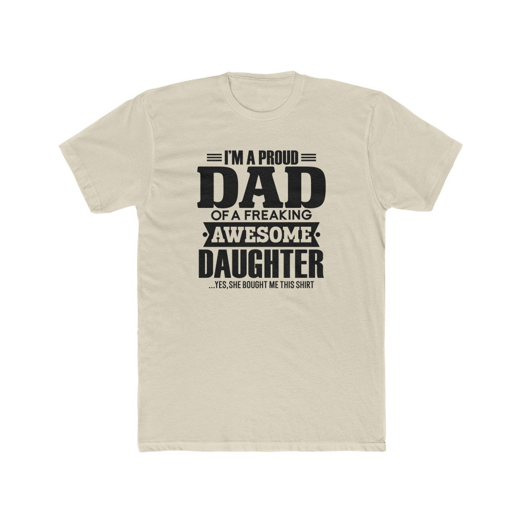 Proud Dad of a Awesome Daughter-  Tee - huserdesigns