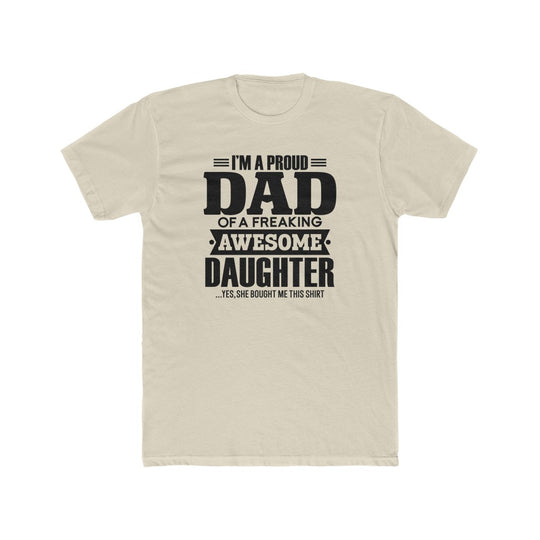Proud Dad of a Awesome Daughter-  Tee - huserdesigns