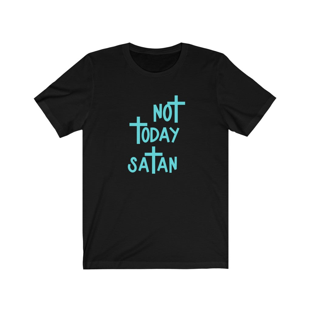 Not Today Satan-  Unisex Jersey Short Sleeve Tee - huserdesigns