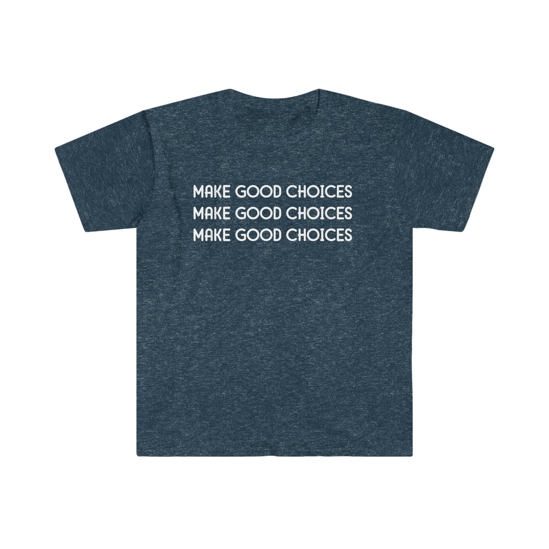 Unisex Make Good Choices Tee, soft 100% cotton shirt with twill tape shoulders, no side seams, ribbed collar. Eurofit, light, true to size. Sizes S-3XL: Width 17.99-27.99in, Length 27.99-33.50in, Sleeve 8.23-9.49in.