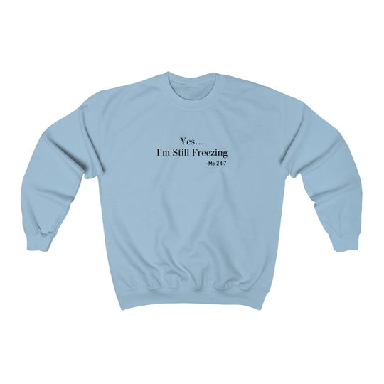 Yes I'm Still Freezing-  Unisex Heavy Blend™ Crewneck Sweatshirt - huserdesigns