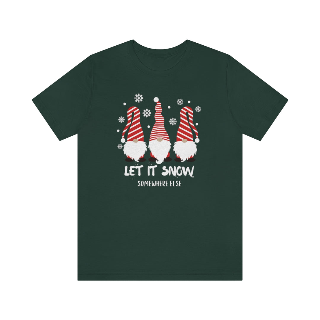 Let it Snow Somewhere Else Tee