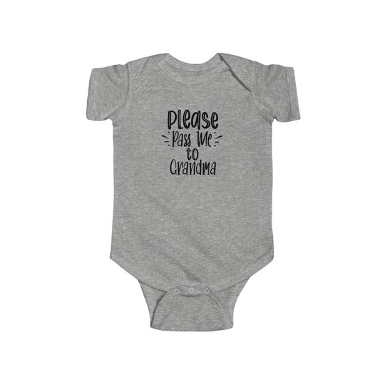 Please Pass Me to Grandma-  Infant Onesie - huserdesigns