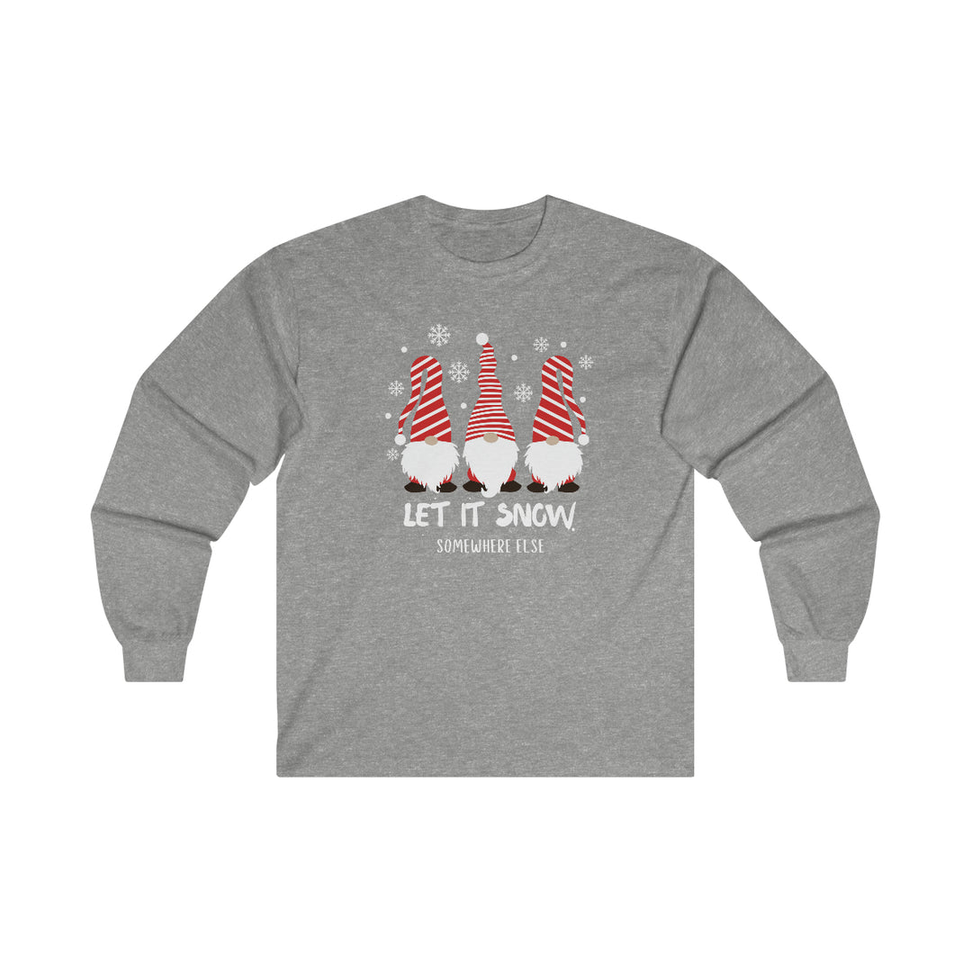 Let it Snow Somewhere Else Long Sleeve Tee