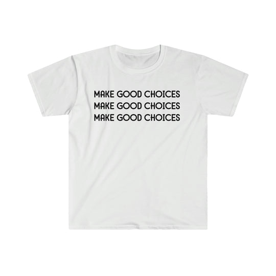 Unisex white tee with black text, Eurofit for a slimmer waist, 100% cotton, twill tape shoulders for durability, ribbed collar to prevent curling. Product title: Make Good Choices Tee.
