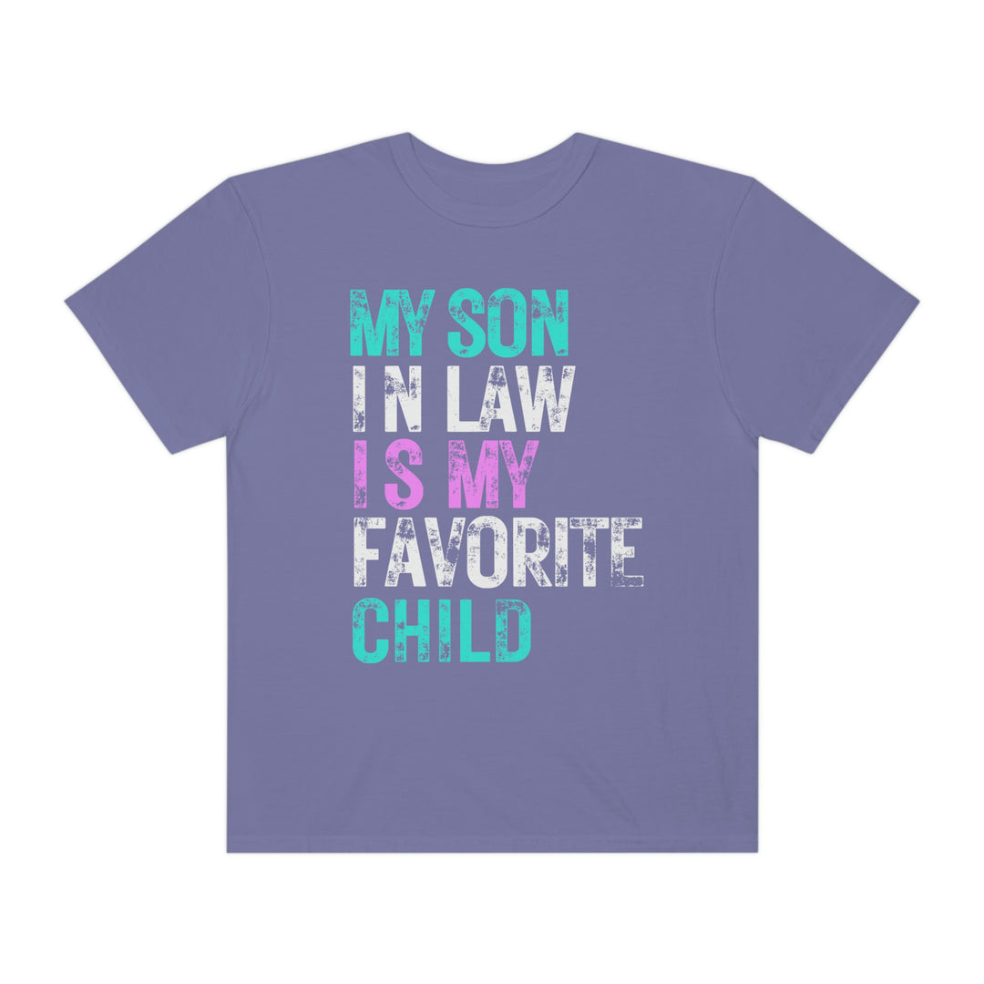Relaxed fit My Son In Law is My Favorite Child Tee, 100% ring-spun cotton, garment-dyed for coziness. Durable double-needle stitching, tubular shape with no side-seams. Sizes: S-3XL.