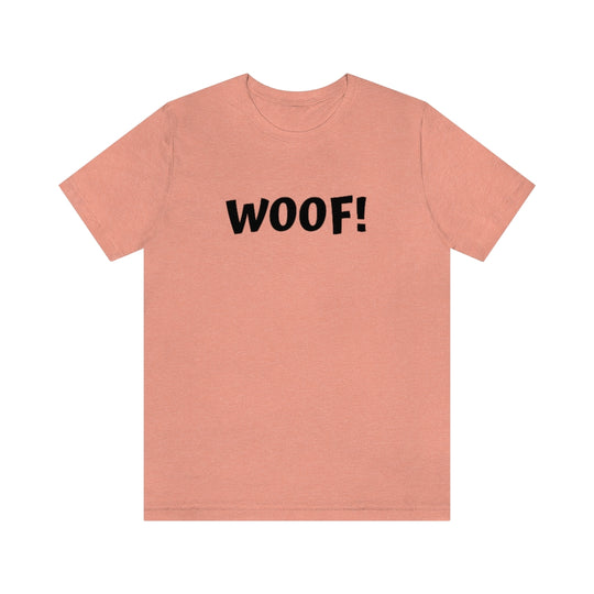 WOOF-  Unisex Jersey Short Sleeve Tee - huserdesigns