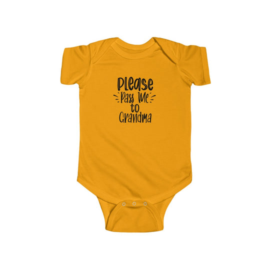 Please Pass Me to Grandma-  Infant Onesie - huserdesigns