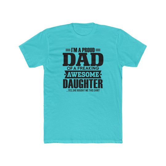Proud Dad of a Awesome Daughter-  Tee - huserdesigns