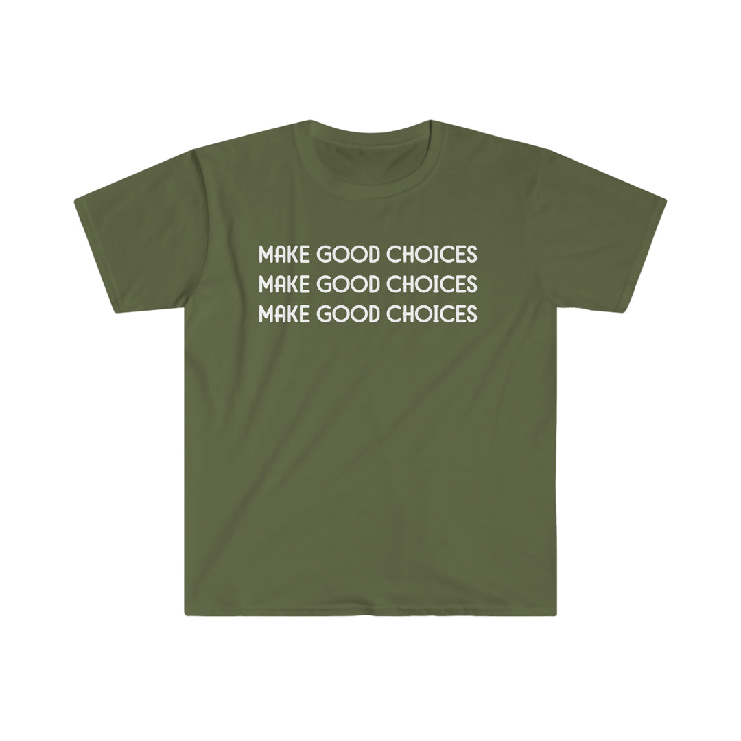 Unisex Make Good Choices Tee, green shirt with white text. Soft 100% cotton, twill tape shoulders, no side seams, ribbed collar. Eurofit, light, true to size. Ideal for casual comfort.