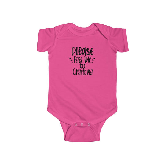 Please Pass Me to Grandma-  Infant Onesie - huserdesigns
