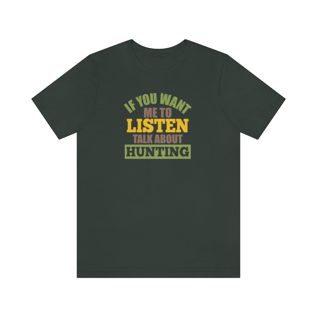 Talk About Hunting-  Unisex Jersey Short Sleeve Tee - huserdesigns