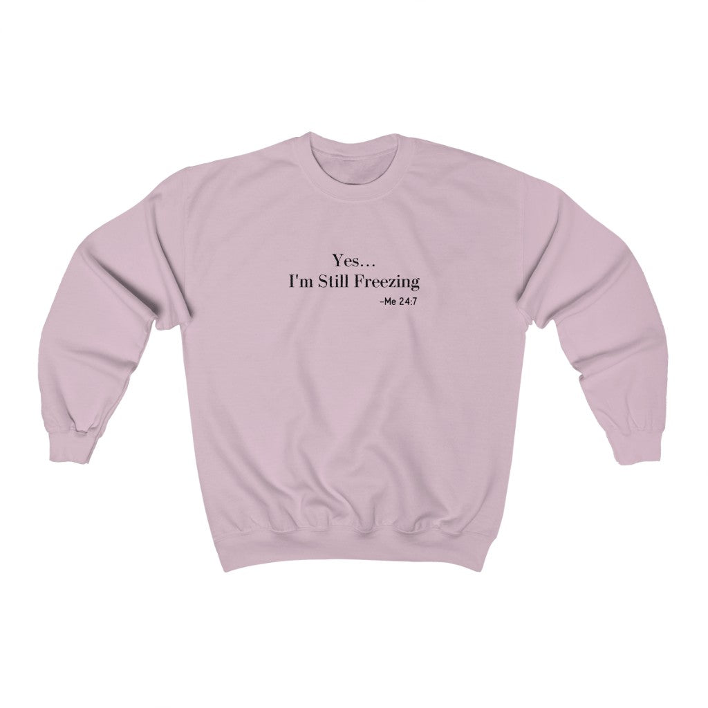 Yes I'm Still Freezing-  Unisex Heavy Blend™ Crewneck Sweatshirt - huserdesigns
