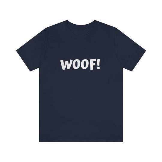 WOOF-  Unisex Jersey Short Sleeve Tee - huserdesigns