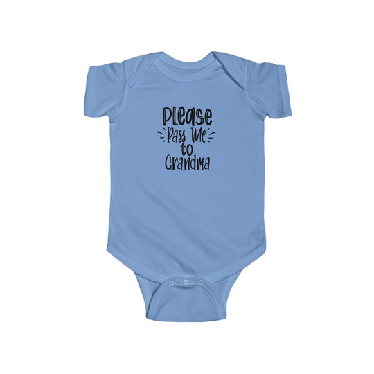 Please Pass Me to Grandma-  Infant Onesie - huserdesigns