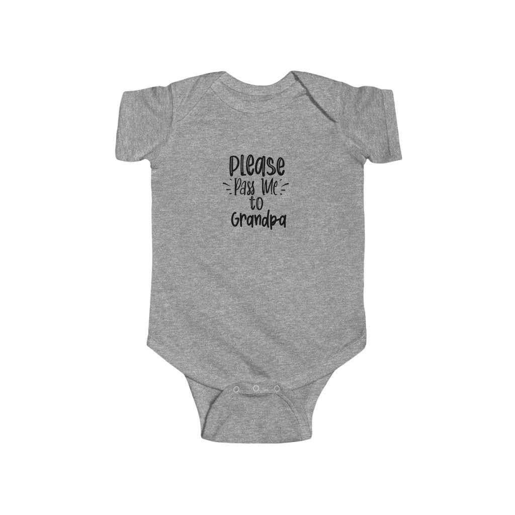Please Pass Me to Grandpa-  Infant Onesie - huserdesigns