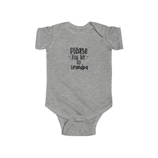 Please Pass Me to Grandpa-  Infant Onesie - huserdesigns