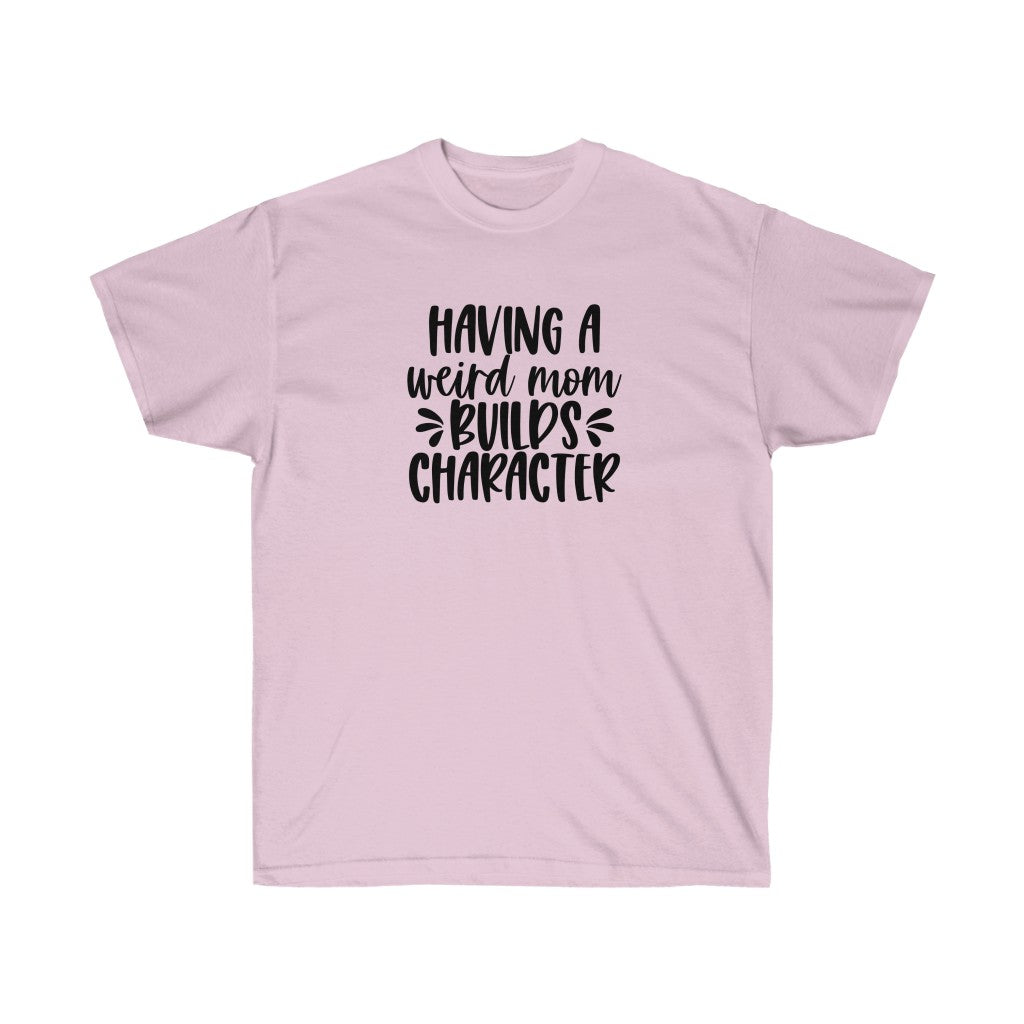 Having a Weird Mom- Tee - huserdesigns