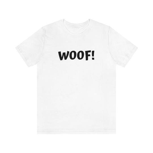 WOOF-  Unisex Jersey Short Sleeve Tee - huserdesigns
