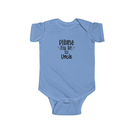 Please Pass Me to Uncle-  Infant Onesie - huserdesigns