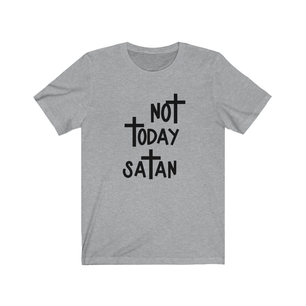 Not Today Satan-  Unisex Jersey Short Sleeve Tee - huserdesigns