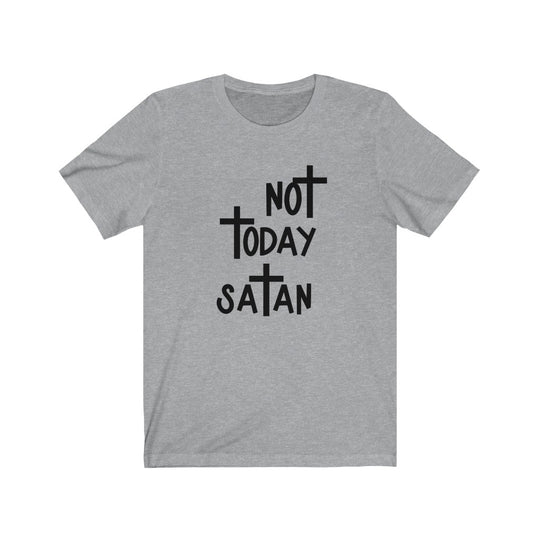Not Today Satan-  Unisex Jersey Short Sleeve Tee - huserdesigns