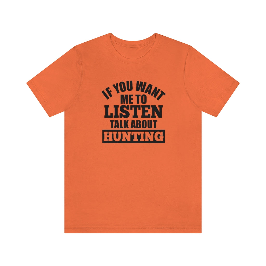 Talk About Hunting-  Unisex Jersey Short Sleeve Tee - huserdesigns