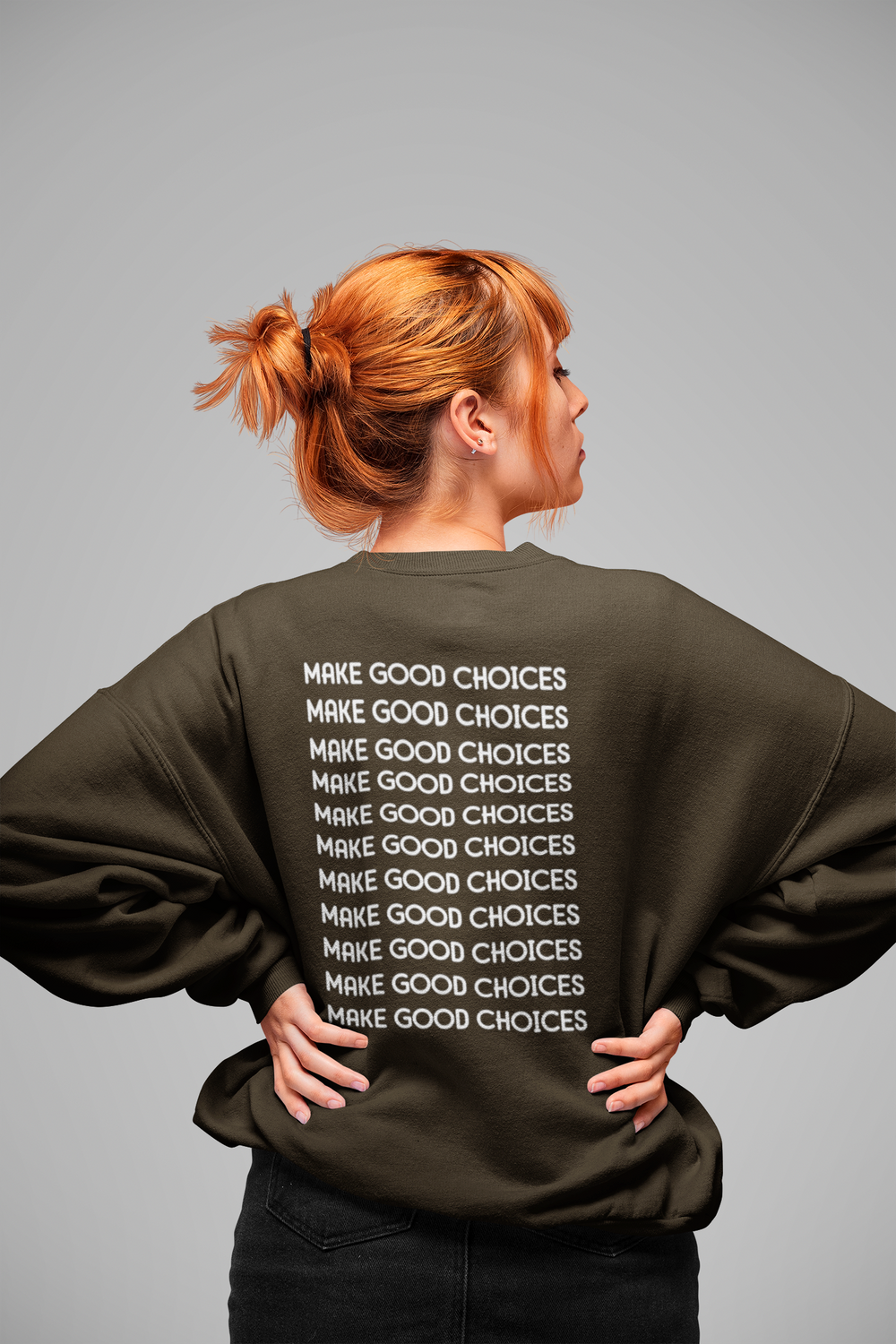 Make Good Choices-  Sweatshirt - huserdesigns
