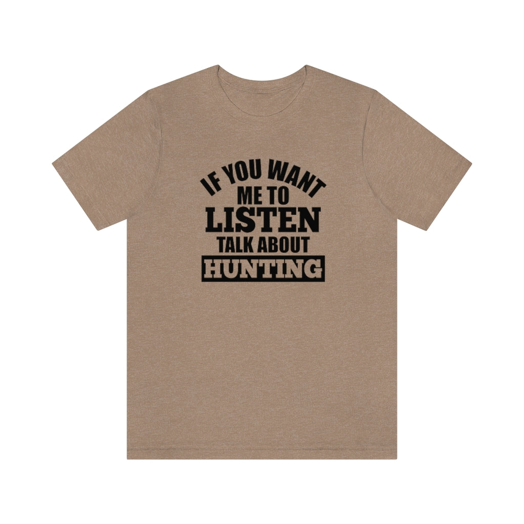 Talk About Hunting-  Unisex Jersey Short Sleeve Tee - huserdesigns