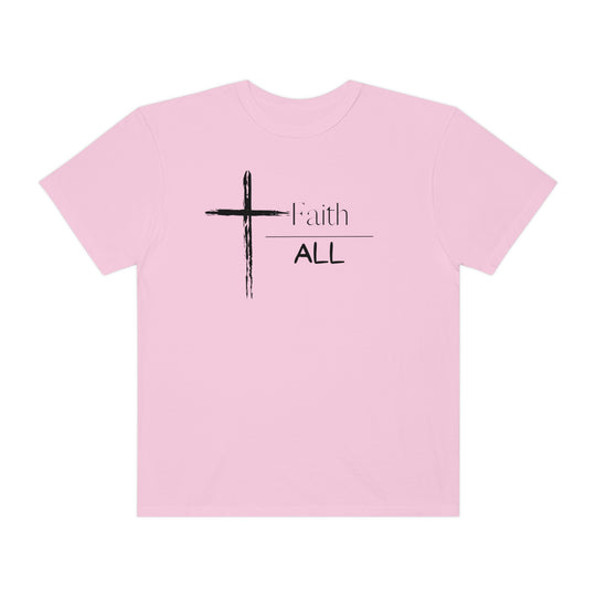 A Faith Over All Tee, pink shirt with a cross and text. 100% ring-spun cotton, medium weight, relaxed fit, durable double-needle stitching, seamless design. From Worlds Worst Tees.