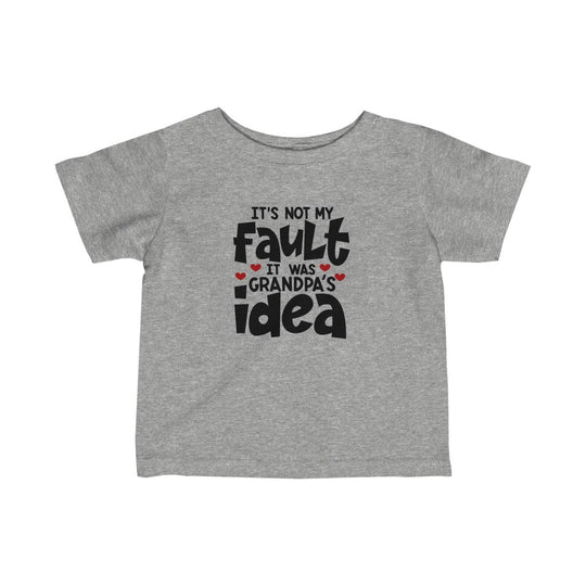 It was Grandpa's Idea-  Infant Tee - huserdesigns