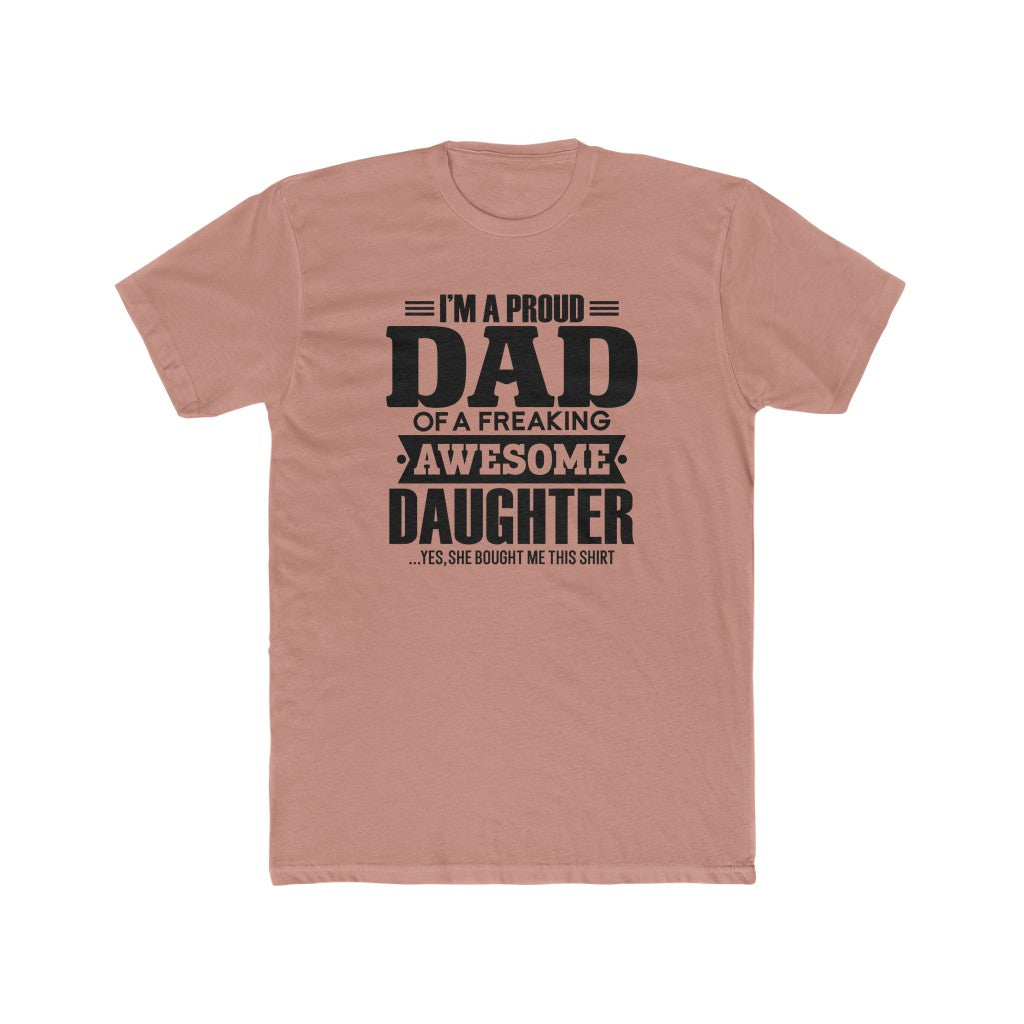 Proud Dad of a Awesome Daughter-  Tee - huserdesigns