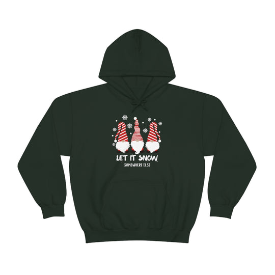 Let it Snow Somewhere Else Hoodie