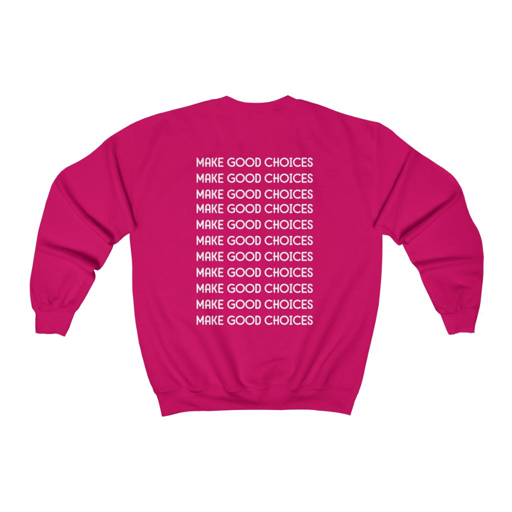 Make Good Choices-  Sweatshirt - huserdesigns