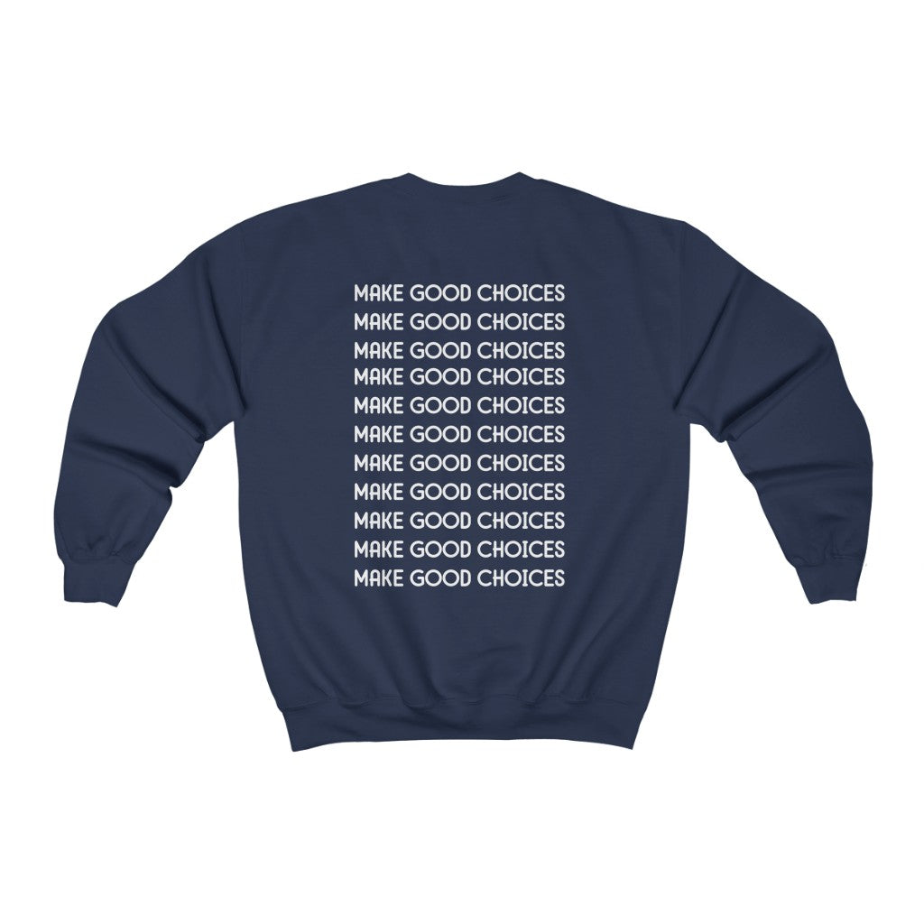 Make Good Choices-  Sweatshirt - huserdesigns