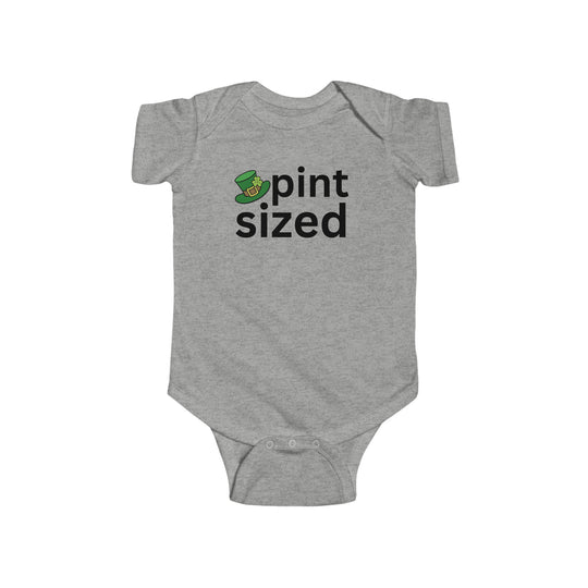 Pint Sized Onesie: Infant fine jersey bodysuit in grey with black text. 100% cotton fabric, ribbed knitting for durability, plastic snaps for easy changing. From Worlds Worst Tees.