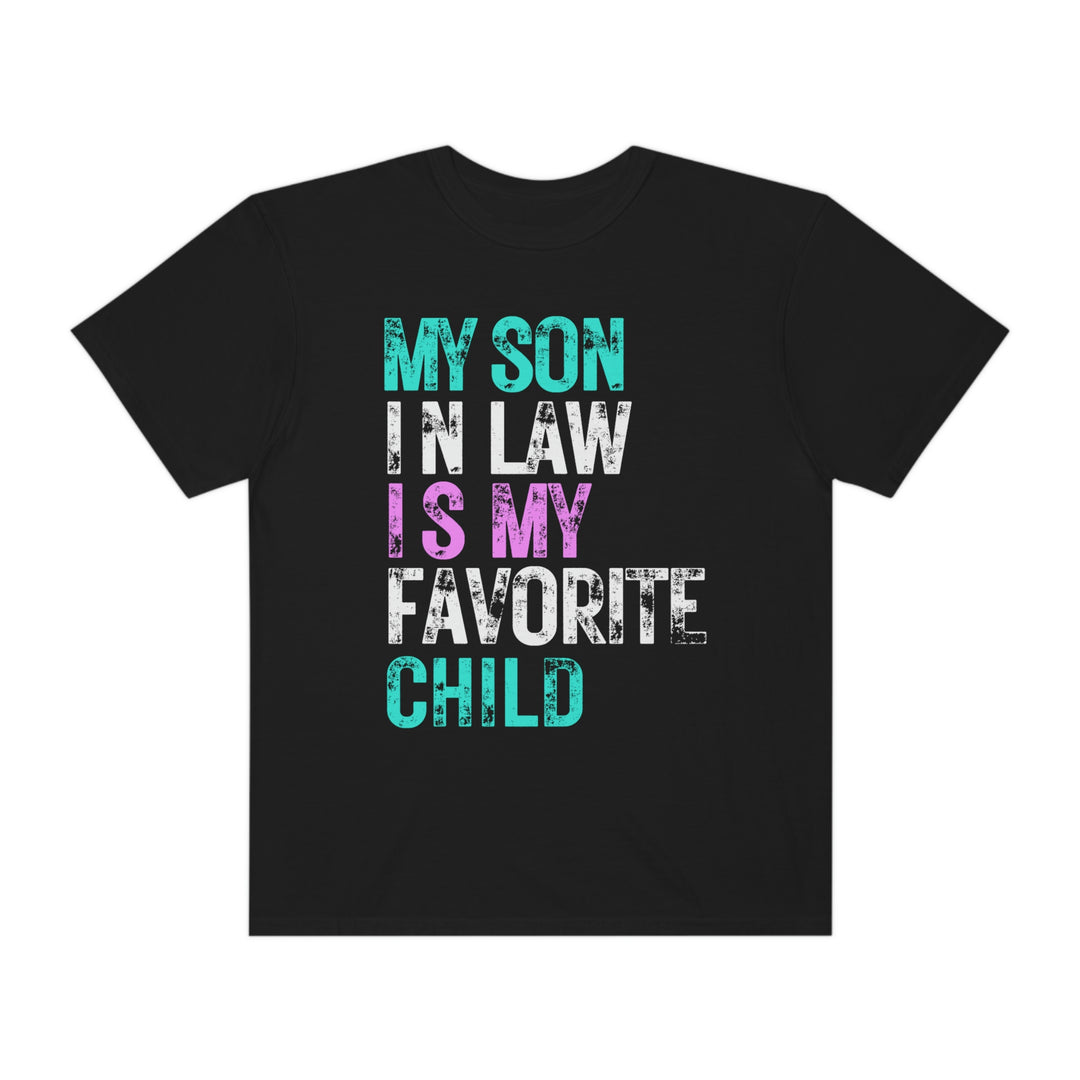 Relaxed fit My Son In Law is My Favorite Child Tee, 100% ring-spun cotton, garment-dyed for coziness. Double-needle stitching, no side-seams for durability and shape retention.