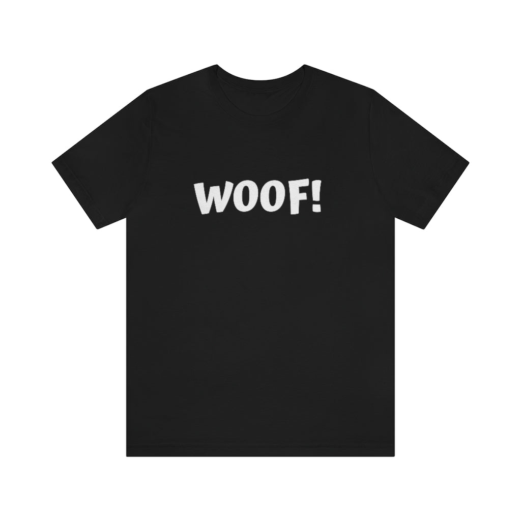 WOOF-  Unisex Jersey Short Sleeve Tee - huserdesigns