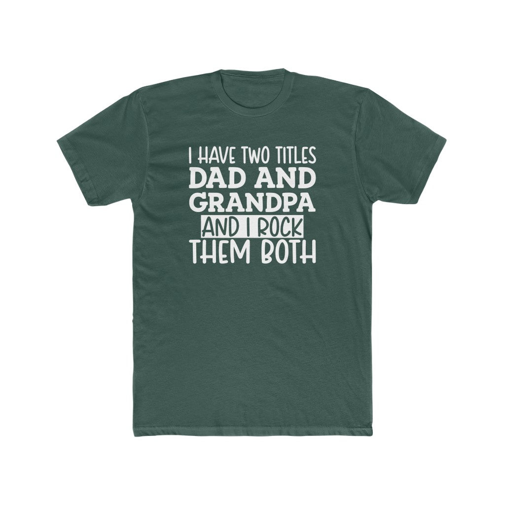 Two Titles Dad and Grandpa- Tee - huserdesigns
